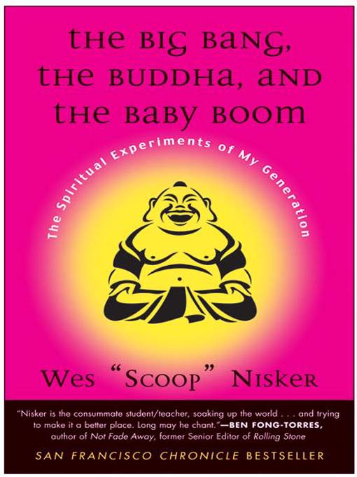 Title details for The Big Bang, The Buddha, and the Baby Boom by Wes Nisker - Available